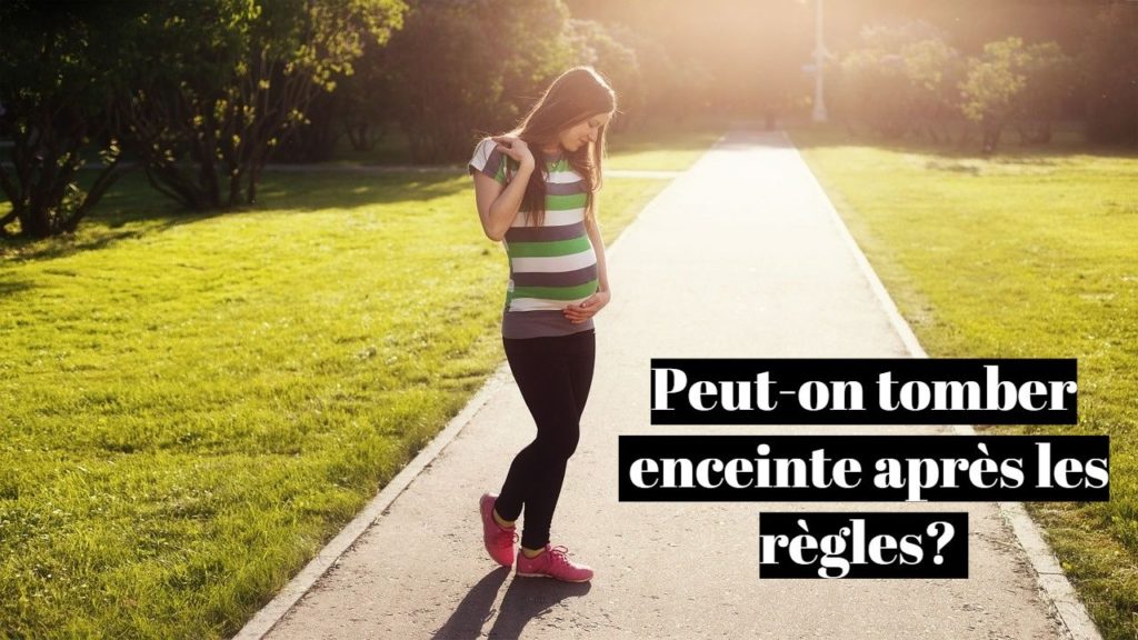 Peut-on tomber enceinte après les règles?