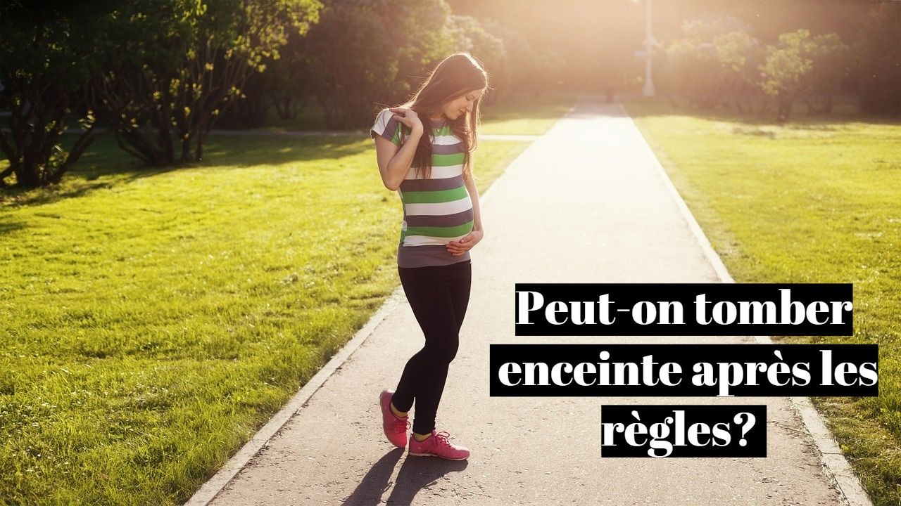 Peut-on tomber enceinte après les règles