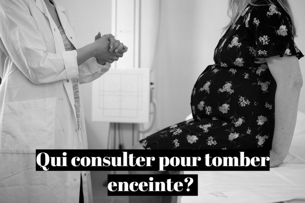 Qui consulter pour tomber enceinte?