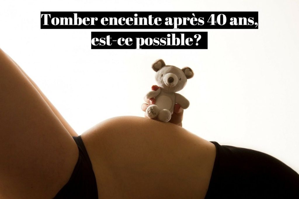 Tomber enceinte facilement après 40 ans, est-ce possible?