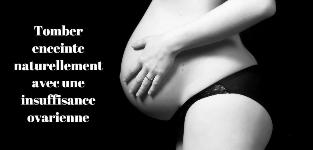 Comment tomber enceinte naturellement avec une insuffisance ovarienne ?