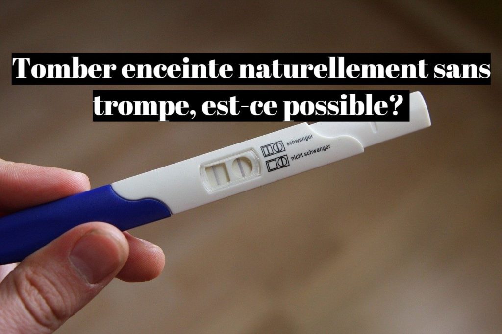 Tomber enceinte naturellement sans trompe estce possible?