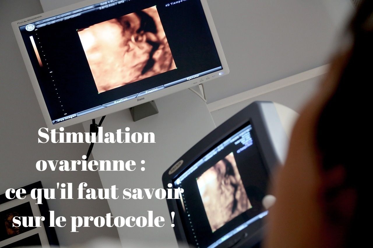 Stimulation ovarienne : ce qu'il faut savoir sur le protocole !