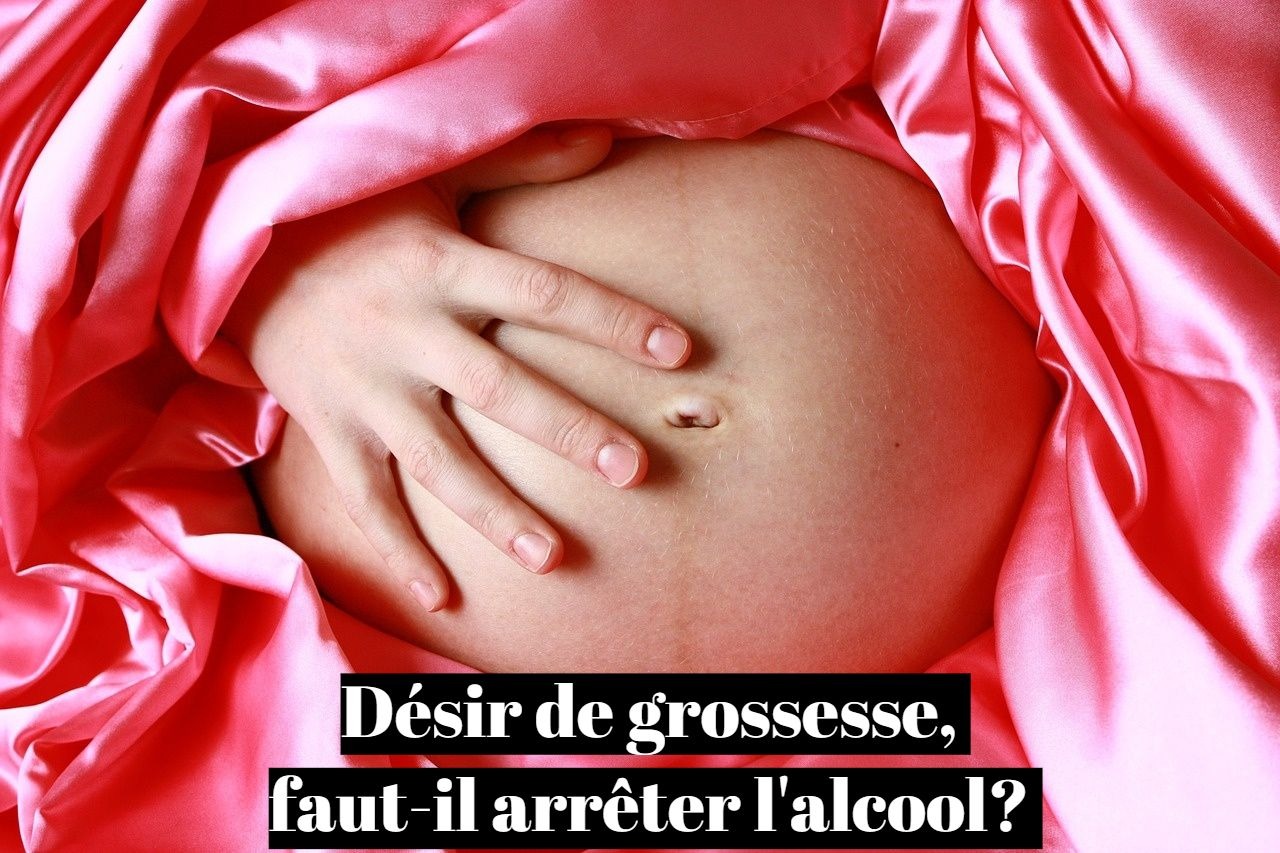 Désir de grossesse: faut-il arrêter complètement l'alcool?