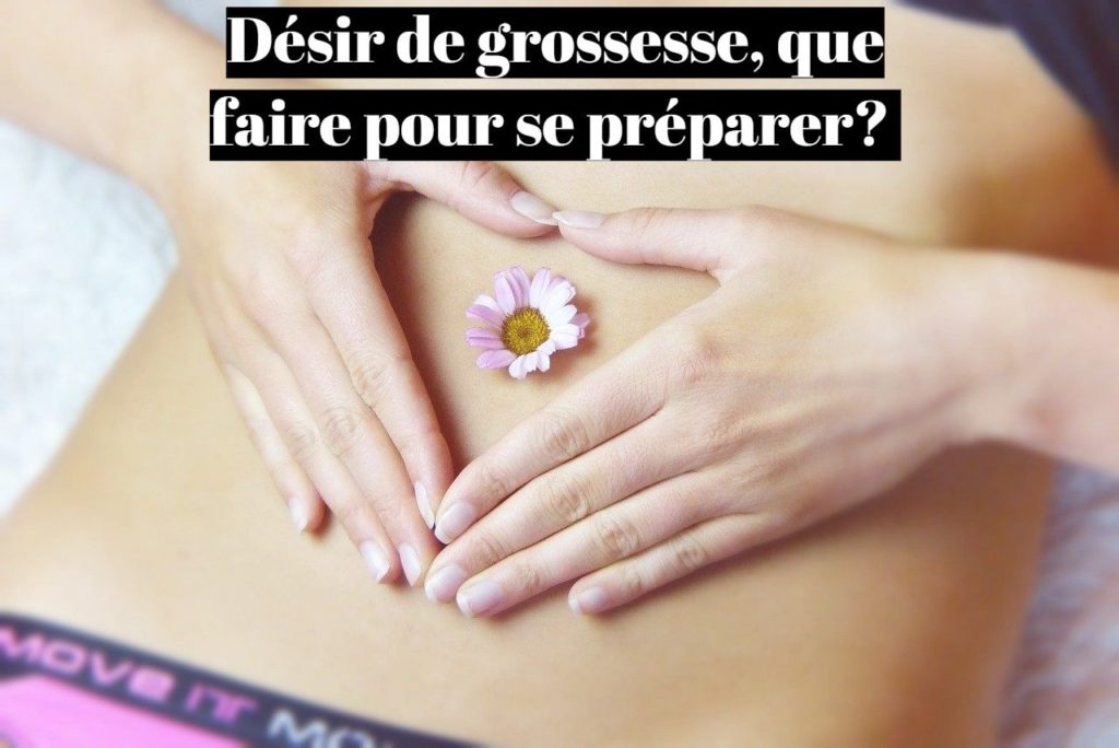 Tomber Enceinte Rapidement Et Naturellement Dans Les 2 Prochains Mois Désir de grossesse: que faire pour se préparer?